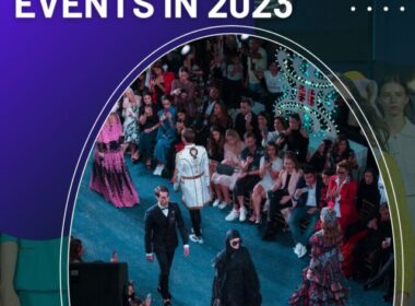 Top Upcoming Global Fashion Events in 2023